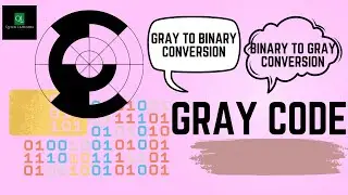 Gray Code | Binary to Gray Conversion | Gray to Binary Conversion | @quicklearnerss