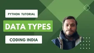 Data Types in Python || Python Tutorial for beginners || Coding India