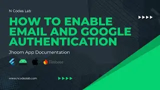 How to enable email and google authentication in flutter app || Jhoom Documentation || N Codes Lab