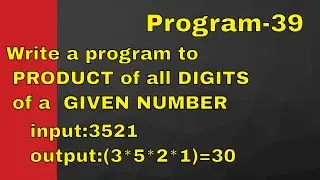 PYTHON:Write a program to PRODUCT of all DIGITS of a  GIVEN NUMBER /VL INFOTECH