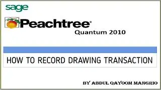 How to Record Drawing Transaction in Peachtree Quantum 2010 || Computer e Learning