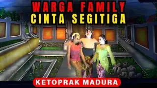 PART 5 || Cinta Segitiga || Ketoprak Madura - Warga Family || Pesta Pernikahan