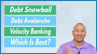 Which Method Pays Down Your Debt The Fastest? | Debt Snowball | Debt Avalanche | Velocity Banking