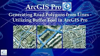 Generating Road Polygons from Lines - Utilizing Buffer Tool in ArcGIS Pro