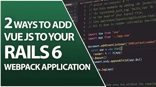 Add Vue To Your Rails 6 App Using This One Simple Webpack Command | Ruby on Rails Webpacker Tutorial