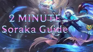 ✨🌸 2 Minute Soraka Guide - All You Need To Know! 🌸✨