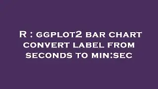 R : ggplot2 bar chart convert label from seconds to min:sec