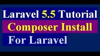 How To Install Composer For Laravel | Laravel 5.5 Tutorial | Part 1