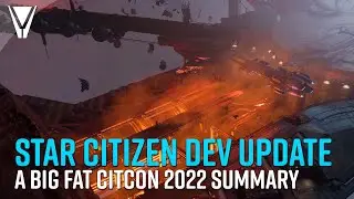 Star Citizen's Massive Dev Update 2022 - Citcon Summary