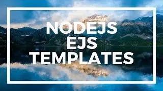 NodeJS For Beginners: Getting Started With EJS Templates With Express