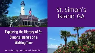 Journey Through History: St. Simons Island Walking Tour