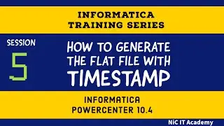 Session 5: How to generate target file with timestamp in Informatica | dynamic name in target file