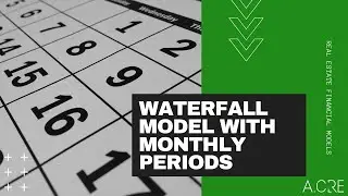 Real Estate Equity Waterfall Model with Monthly Periods - Walkthrough