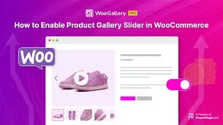 WooGallery - How to Enable Product Gallery in WooCommerce