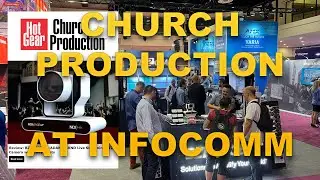 InfoComm 2023 Interview with Church Production Magazine!