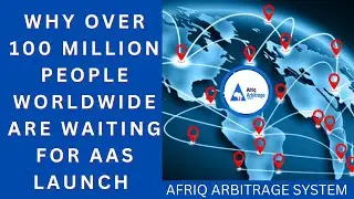 WHY OVER 100 MILLION PEOPLE WORLDWIDE ARE WAITING FOR AAS LAUNCH | AFRIQ ARBITRAGE SYSTEM.