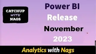 Power BI Update November 2023 - Catch Up with Nags