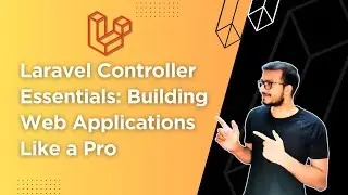 3. Laravel Controllers: Building Web Applications Like a Pro