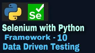 Selenium with Python hybrid framework Tutorial 10 : Data Driven Testing