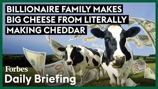 Meet The Billionaire Family Producing America’s Bestselling Cheeses