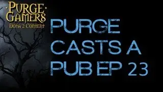 Purge casts a Pub Ep. 23