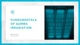 Fundamentals of Gamma Irradiation Sterilization | STERIS AST TechTalk