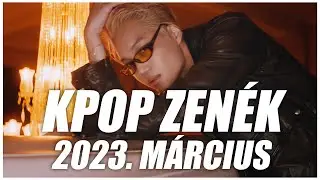 [TOP 30] KPOP ZENÉK I 2023. MÁRCIUS