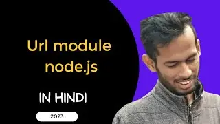 URL Module in Node JS (Hindi) |URL Module in Node Js | How to get data from URL |