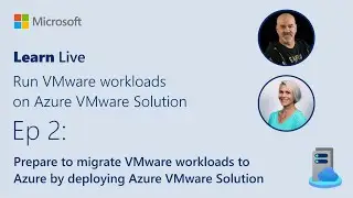 Learn Live - Prepare to migrate VMware workloads to Azure by deploying Azure VMware Solution