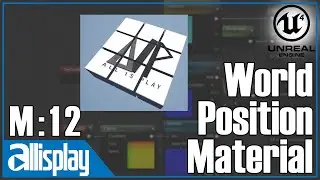 M12: Absolute World Position | UE4 Beginners Material Tutorial Series