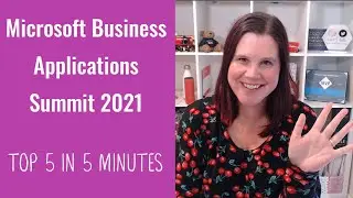 Microsoft Business Applications Summit 2021 Announcements: Top 5 in 5 minutes