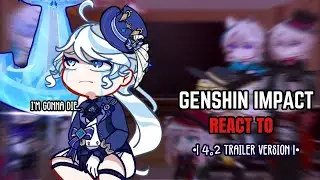 🩵✨ Fontaine React to 4.2 Version Trailer || Gacha Club || Genshin Impact