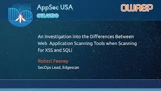 Differences Between Web Application Scanning Tools when Scanning for XSS and SQLi - AppSecUSA 2017