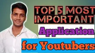 Top 5 most important app for Youtubers