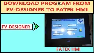 How to Program FATEK HMI using FV Designer | FATEK HMI Program downloading | IET