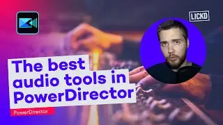 The best audio tools in PowerDirector | Lickd Tutorials