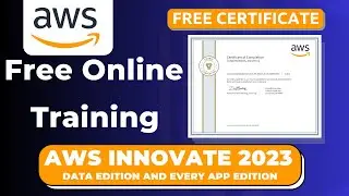 AWS Free Training with Free Certificate | AWS Innovate 2023 Data Edition and Every App Edition