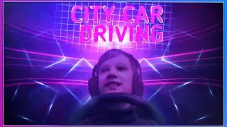 УЧИМСЯ ВОДИТЬ в CITY CAR DRIVING