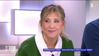 Bérengère Krief : son nouveau spectacle “Sexe” - C l’hebdo - 01/11/2024