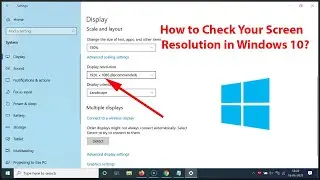 How to Check Your Screen Resolution in Windows 10?