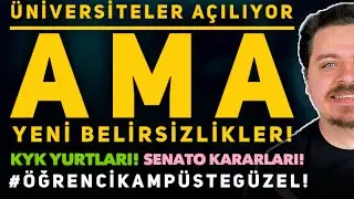 ÜNİVERSİTELER AÇILIYOR AMA YENİ BELİRSİZLİKLER! KYK YURTLARI, ONLİNE EĞİTİM, SENATO KARARLARI!