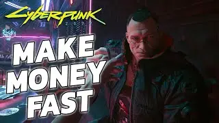 How To Make Money Fast In Cyberpunk 2077