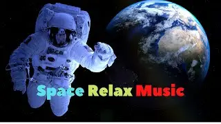 Space relaxation music, video about space (Kосмическая музыка релакс, видео о космосе)