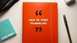 How to start journaling for beginners. (2 easy steps)