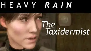 Heavy Rain The Taxidermist (Full) No Commentary Gameplay Heavy Rain Walkthrough