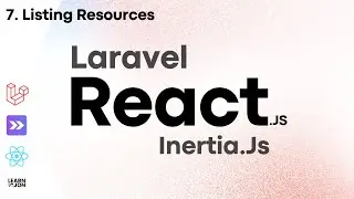 Laravel 11 with Inertia.Js and React.Js crash course in 2024 (NO Starter Kit) #7 Listing Resources