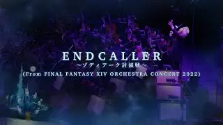 Endcaller - Eorzean Symphony: FINAL FANTASY XIV Orchestral Album Vol.3