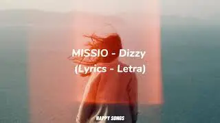 MISSIO - Dizzy (Letra | Lyrics)