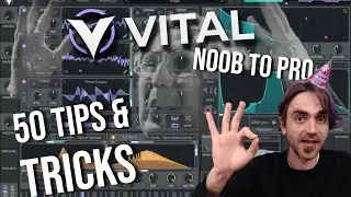 50 Tips & Tricks For Vital VST - Noob To Pro - Happy Birthday Vital!