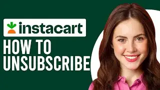 How to Unsubscribe Instacart (How to Cancel Instacart Plus Membership)